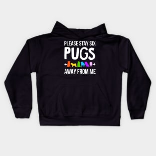 Please Stay 6 Pugs Away From Me Kids Hoodie